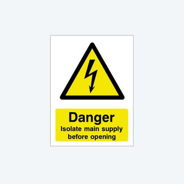 Danger Isolate Main Supply Before Opening Sign