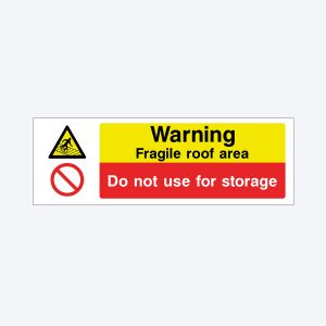 A rectangular warning sign with a white background. On the left, there's a yellow triangle with a black border containing a black icon of a person slipping near a falling object, indicating danger of falling or unstable surfaces, and below it, a red circle with a slash through it. To the right, the sign has a yellow section with bold black text that reads "Warning" and smaller black text below that says "Fragile roof area." Underneath, a red section with white text states "Do not use for storage."