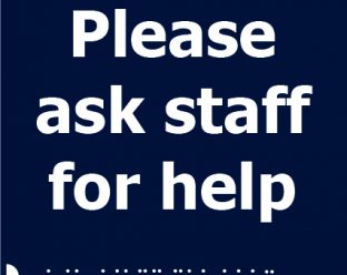 A dark blue square sign with white text reading "Please ask staff for help" and Braille dots below.