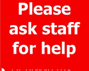 A red square sign with large, bold white text that reads "Please ask staff for help" and Braille dots below.