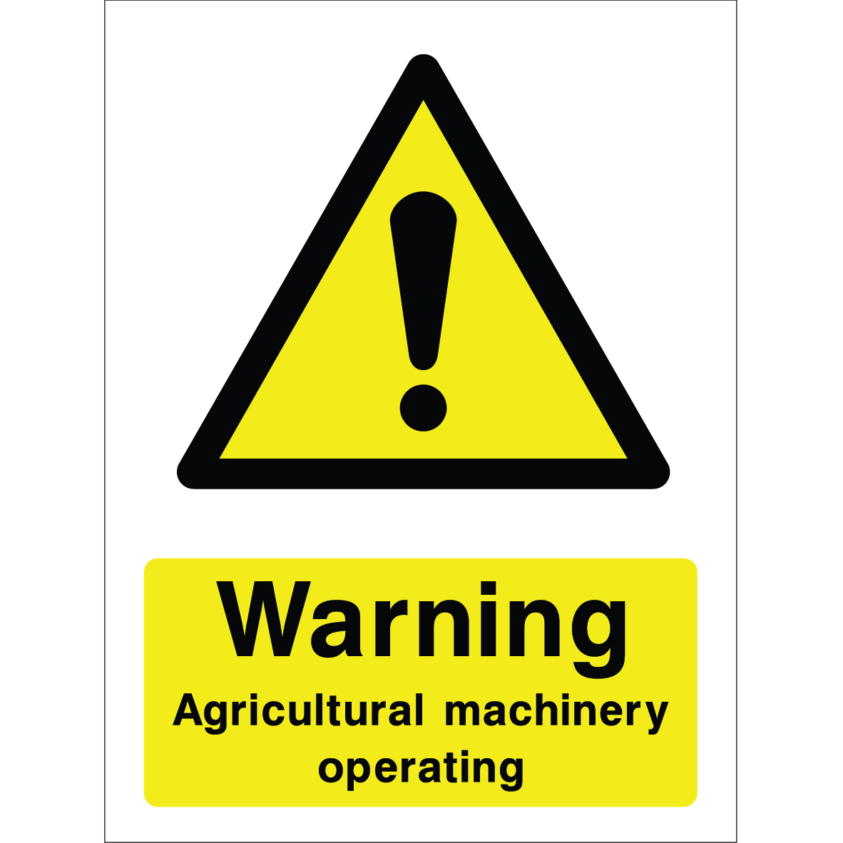 Warning sign with exclamation mark and text “Warning: Agricultural machinery operating” in bold black on yellow background