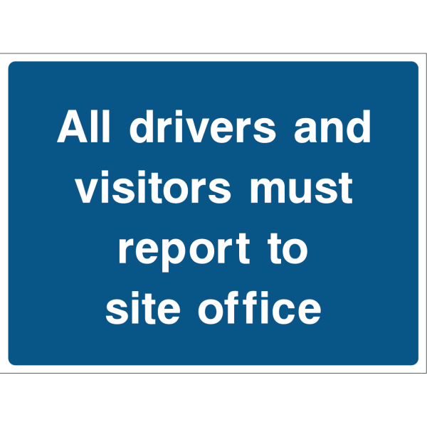 Outdoor "All drivers and visitors must report to reception" warning sign with white text on blue background
