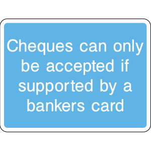 Sign indicating cheques are only accepted with a bankers card