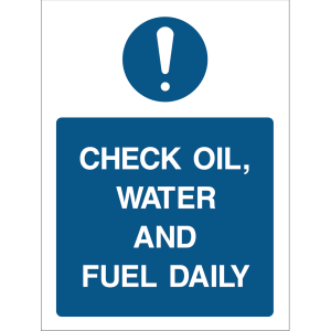 Warning sign with a blue background, white text “Check oil, water and fuel daily,” and an exclamation icon at the top