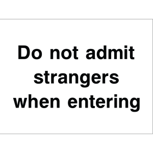 Outdoor warning sign with bold black text: "Do not admit strangers when entering"