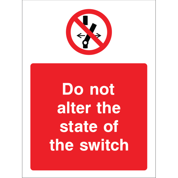 Outdoor "Do not alter the state of the switch" warning sign with prohibition symbol