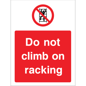 Outdoor "Do not climb on racking" warning sign with prohibition symbol, promoting safety