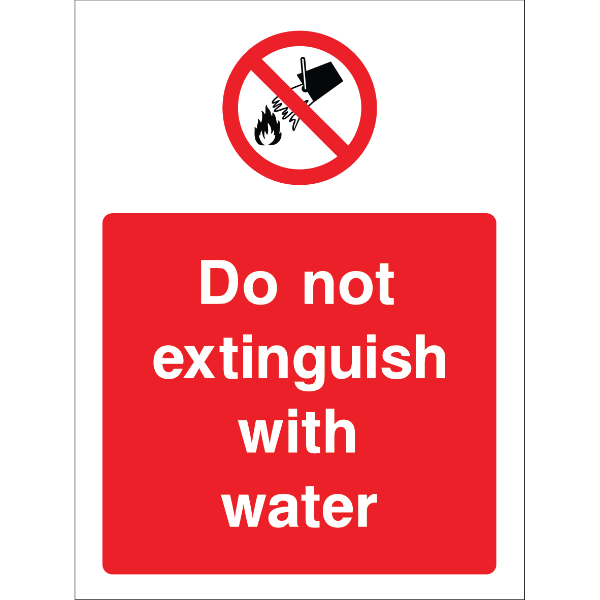 Outdoor "Do not extinguish with water" warning sign with no water symbol