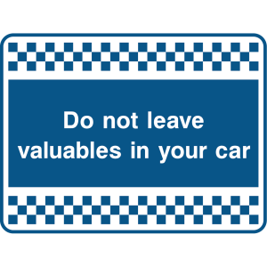 Outdoor warning sign with checkered border and text: "Do not leave valuables in your car"
