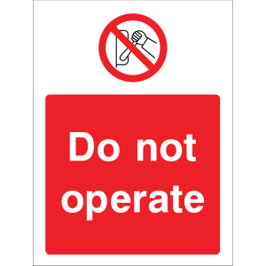 Outdoor "Do not operate" warning sign with prohibition symbol
