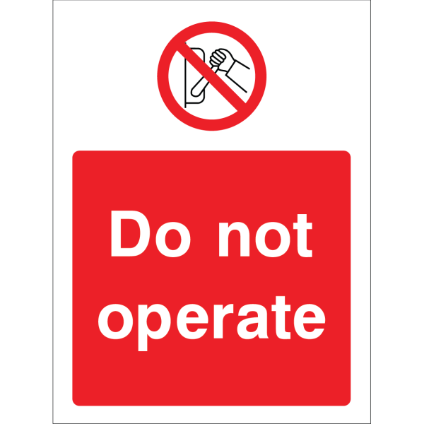 Outdoor "Do not operate" warning sign with prohibition symbol