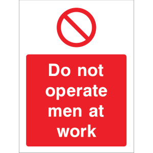 Outdoor "Do not operate men at work" warning sign with prohibition symbol