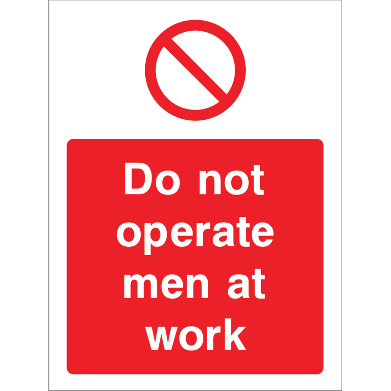 Do Not Operate Men at Work Sign