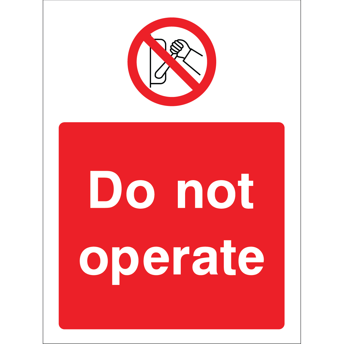 Outdoor "Do not operate" warning sign with prohibition symbol