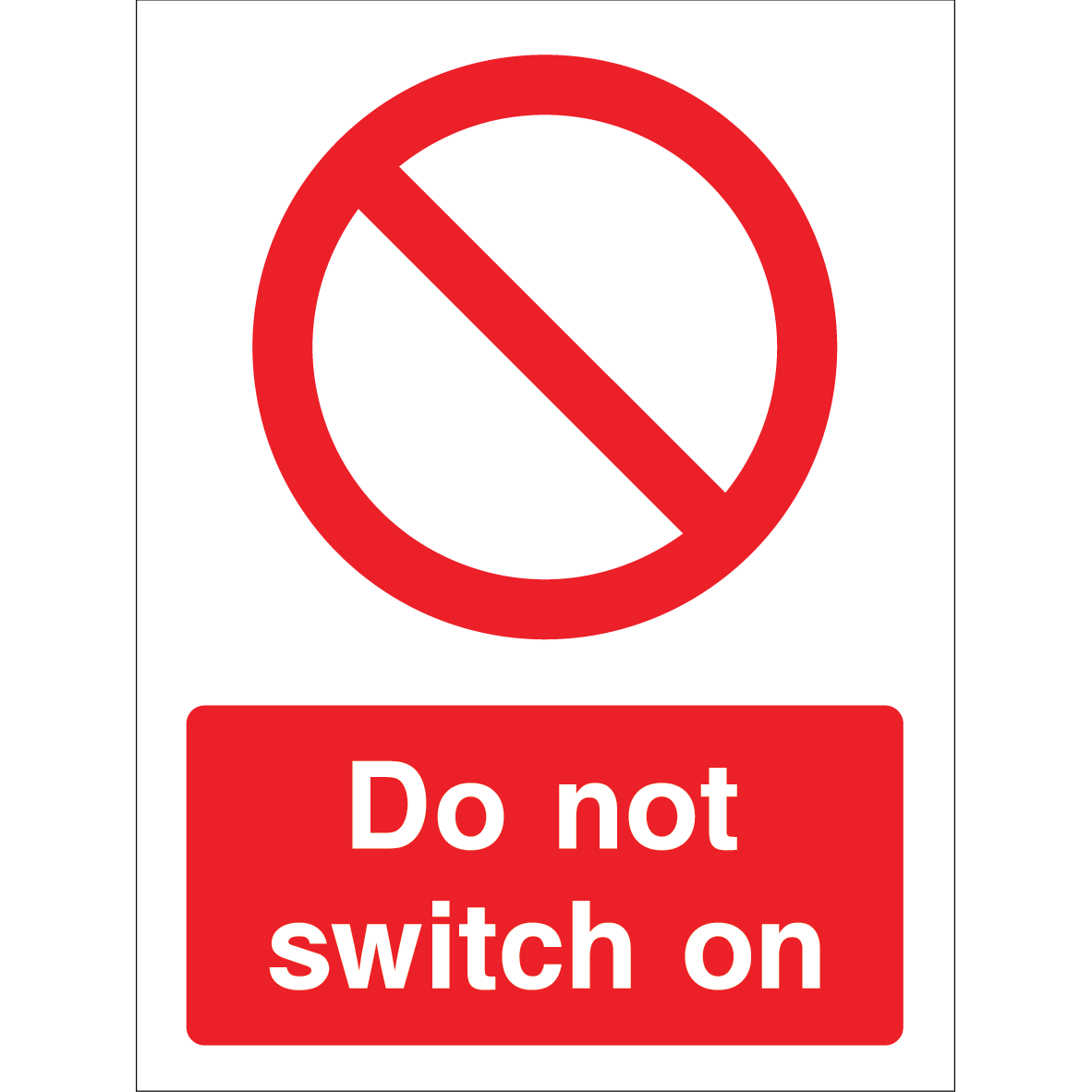 Outdoor "Do not switch on" warning sign with prohibition symbol