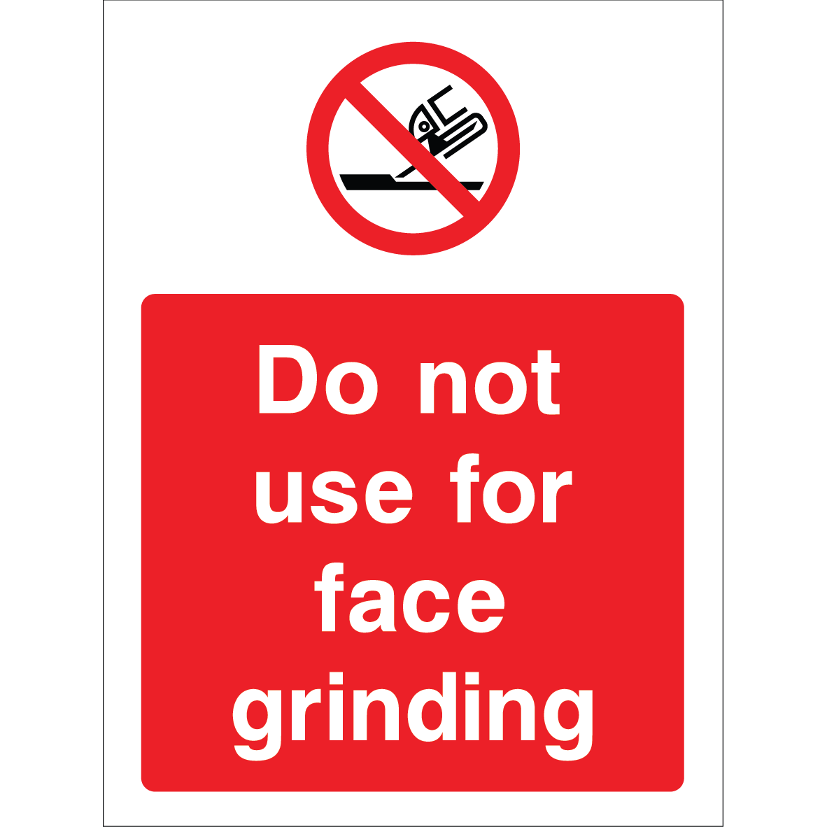 Outdoor "Do not use for face grinding" warning sign with prohibition symbol
