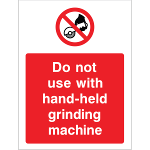 Outdoor "Do not use with hand-held grinding machine" warning sign with prohibition symbol