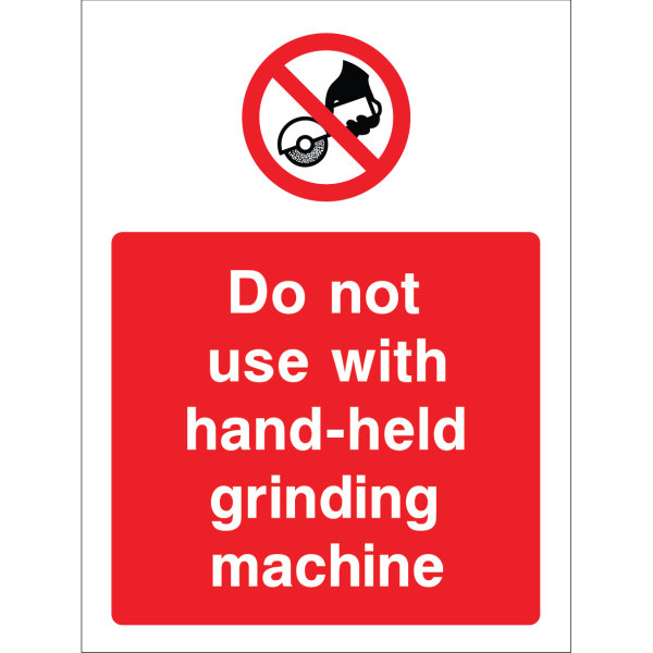 Outdoor "Do not use with hand-held grinding machine" warning sign with prohibition symbol