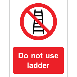 Outdoor "Do not use ladder" warning sign with crossed-out ladder symbol