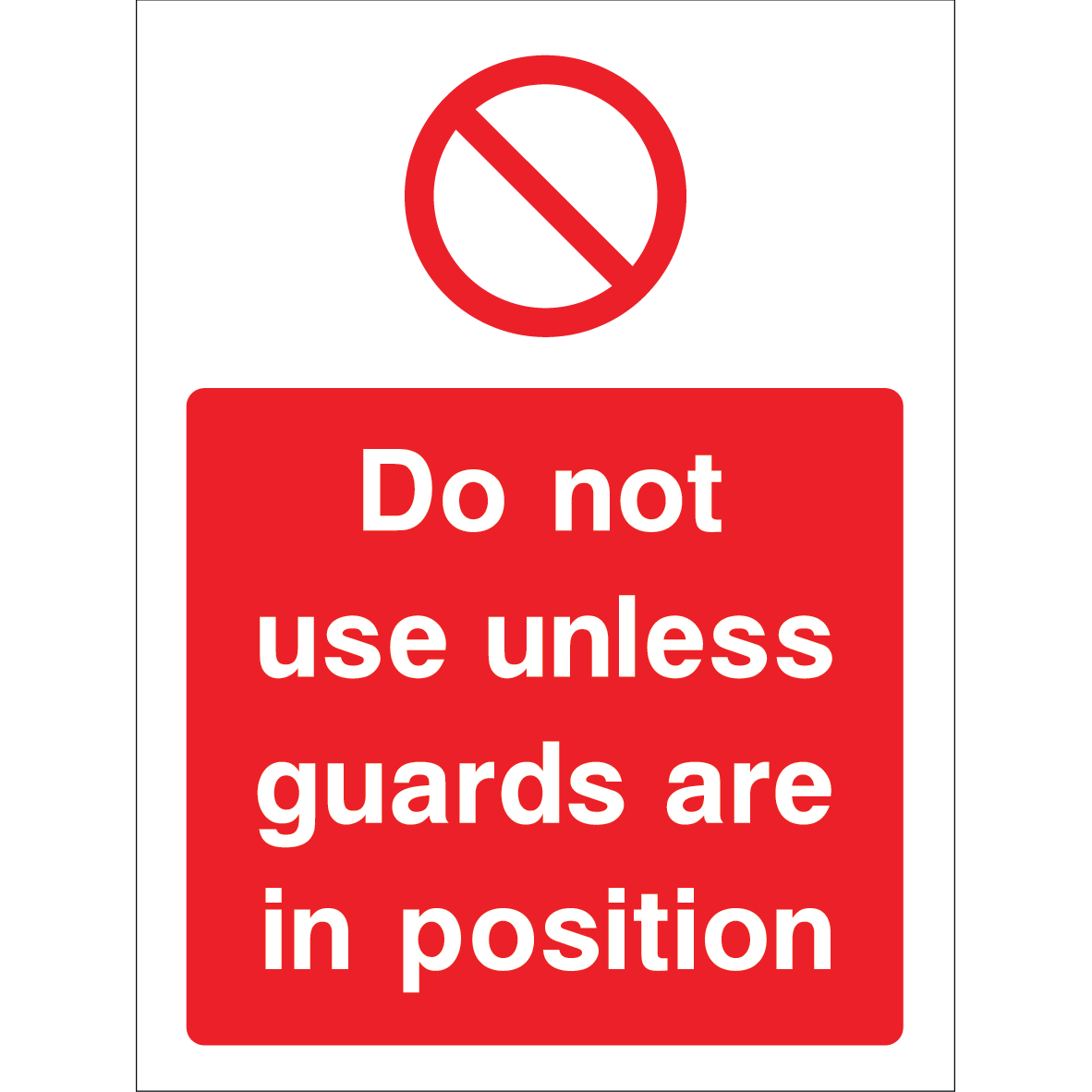 Outdoor "Do not use unless guards are in position" warning sign with prohibition symbol
