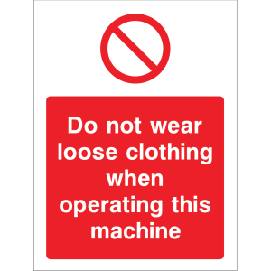 Outdoor "Do not wear loose clothing when operating this machine" warning sign with prohibition symbol