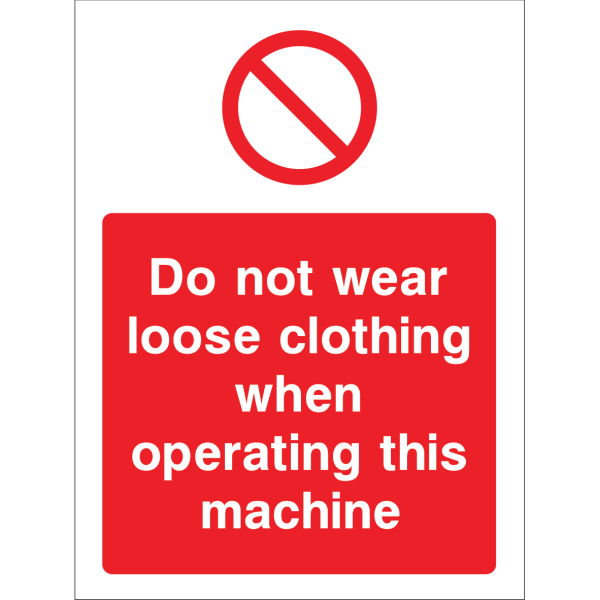 Outdoor "Do not wear loose clothing when operating this machine" warning sign with prohibition symbol