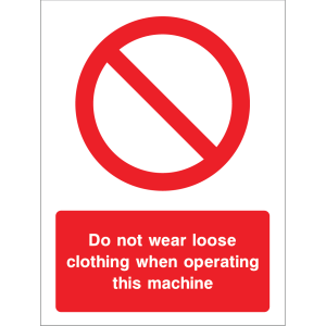 Outdoor "Do not wear loose clothing when operating this machine" warning sign with prohibition symbol