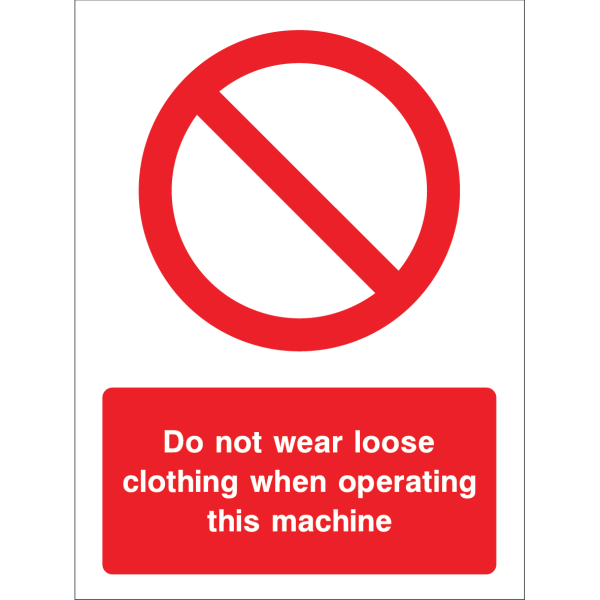 Outdoor "Do not wear loose clothing when operating this machine" warning sign with prohibition symbol