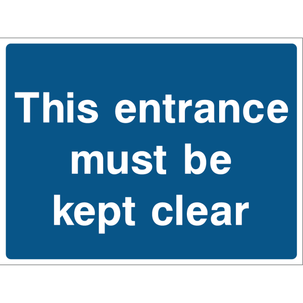 Outdoor "This entrance must be kept clear" warning sign with white text on blue background