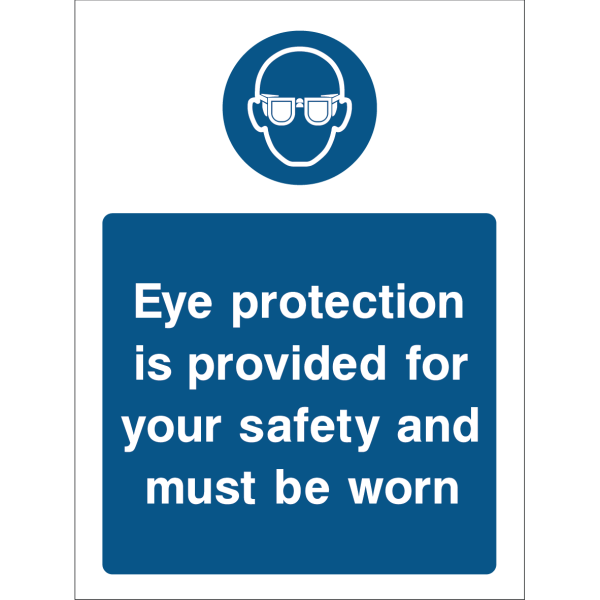 Warning sign with a blue background, white text “Eye protection is provided for your safety and must be worn,” and an icon of safety glasses at the top