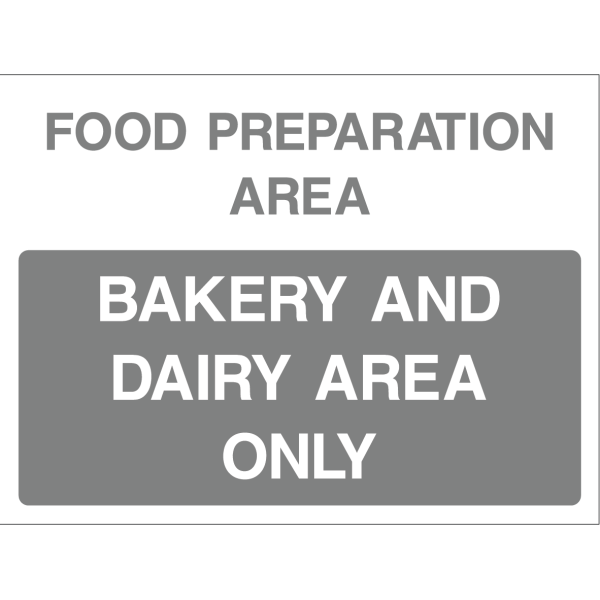 Sign indicating bakery and dairy area for food preparation only