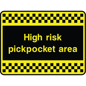 Outdoor warning sign with checkered border and text: "High risk pickpocket area"