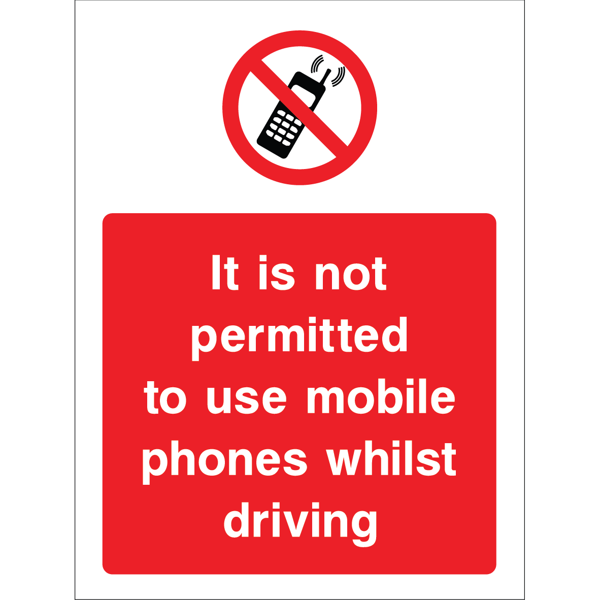 Outdoor "It is not permitted to use mobile phones whilst driving" warning sign with no phone symbol
