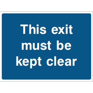 Outdoor "This exit must be kept clear" warning sign with white text on blue background