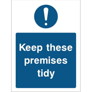 Warning sign with a blue background, white text “Keep these premises tidy,” and a white exclamation mark icon at the top