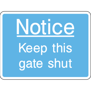 Notice sign: keep gate shut