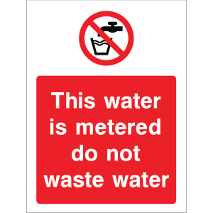 Outdoor "This water is metered do not waste water" warning sign with no tap symbol, promoting water conservation