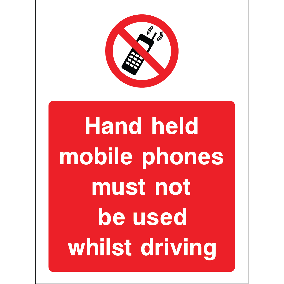 Outdoor "Hand held mobile phones must not be used whilst driving" warning sign with no phone symbol