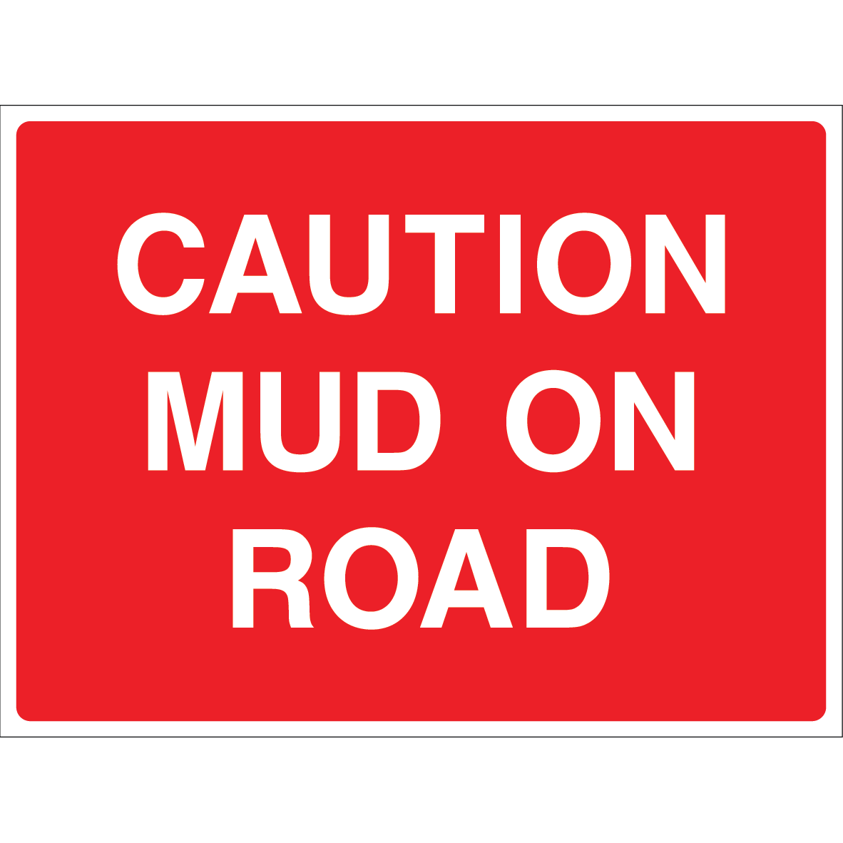 Caution Mud on Road sign with bold white text on red background
