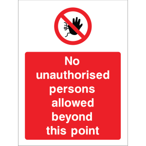 Outdoor "No unauthorized persons beyond this point" sign with no entry symbol, warning against unauthorised access