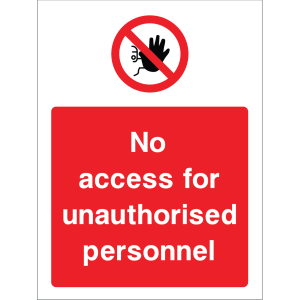 Outdoor "No access for unauthorised personnel" sign with no entry symbol, warning against unauthorised entry