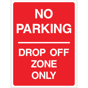 Red "No Parking Drop Off Zone Only" sign with white text, suitable for outdoor use to restrict parking to drop-off activities only
