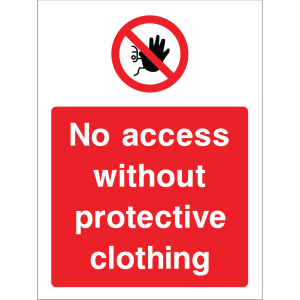 Outdoor "No access without protective clothing" sign with no entry symbol, warning of safety gear requirements