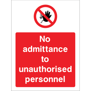 Outdoor "No admittance to unauthorised personnel" sign with no entry symbol, warning unauthorised persons not to enter