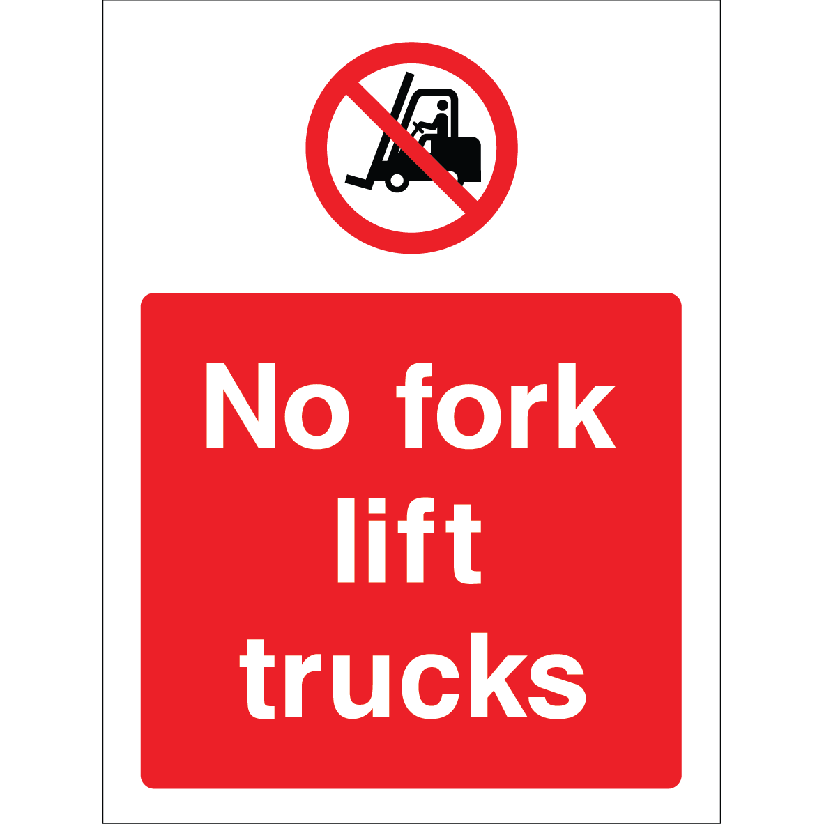 Outdoor "No fork lift trucks" warning sign with prohibition symbol