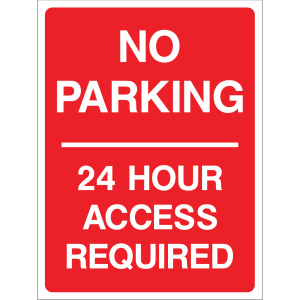 Red "No Parking 24 Hour Access Required" sign with white text, suitable for outdoor use to restrict parking unless full access is needed