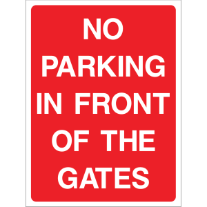 Red "No Parking in Front of the Gates" sign with white text, suitable for outdoor use to prevent parking blocking gates