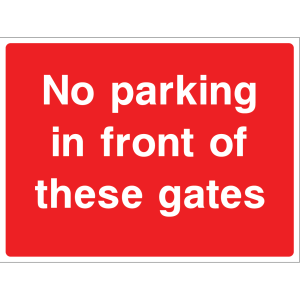 Outdoor "No parking in front of these gates" warning sign with white text on red background