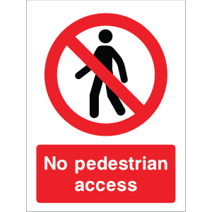 Outdoor "No pedestrian access" warning sign with crossed-out pedestrian symbol, restricting foot traffic