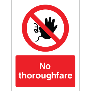 Outdoor "No thoroughfare" sign with prohibition symbol, restricting passage